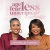 Ageless, Fearless, and Unscripted with Dr. Cheryl Polote Williamson Kelly Cornish of Td Jakes Foundation on Faith, Leadership, and Fearless Living